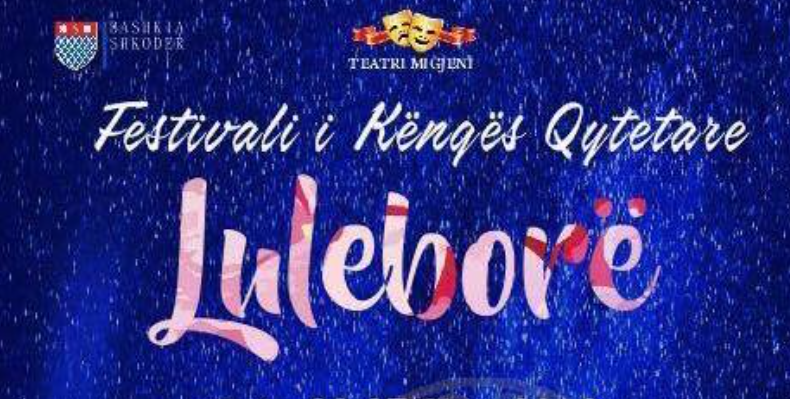 Shkodër Municipality Invites Music Creators to “Luleborë” Festival