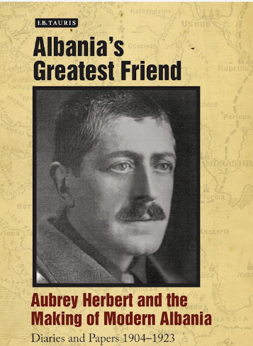 Aubrey Herbert, British colonel and friend of Albania and Albanians