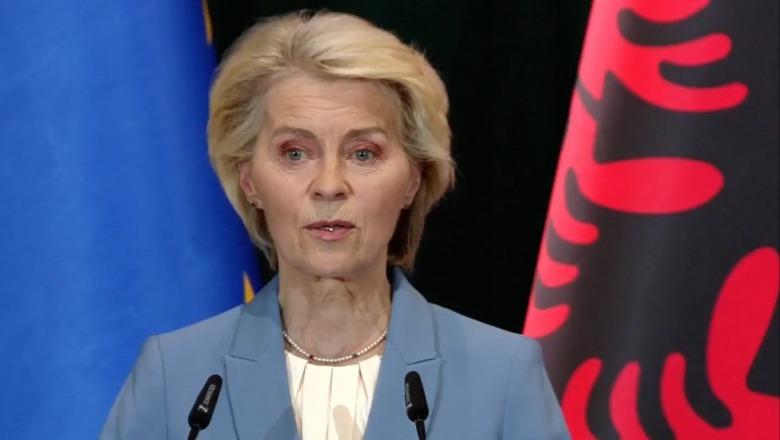 Von der Leyen: Shqipëria ka punuar fort drejt integrimit në BE